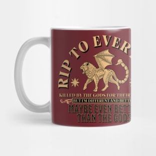 Maybe Even Better Than the Gods Mug